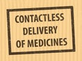 Stamp grunge rubber Contactless delivery of medicines. Contactless delivery of medicines stamp on cardboard background your web