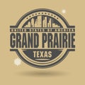 Stamp or label with text Grand Prairie, Texas inside Royalty Free Stock Photo