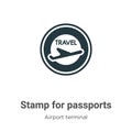 Stamp for passports vector icon on white background. Flat vector stamp for passports icon symbol sign from modern airport terminal