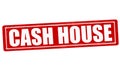 Cash house