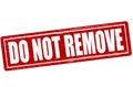 Do not remove