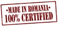 Made in Romania one hundred percent certified