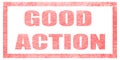 Stamp on a white background, isolated. Lettering or text: GOOD ACTION