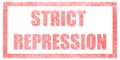 Stamp on a white background, isolated. Lettering or text: STRICT REPRESSION