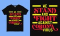 We stand fight against corona virus. Novel Corona-virus Vintage T-shirt Design Royalty Free Stock Photo