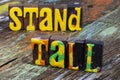 Stand tall honesty ethics integrity be proud bold strong