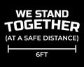 We Stand Together at a Safe Distance / Text Quote Tshirt Design Poster Vector Art