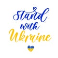 Stand with Ukraine. Lettering with Ukraine flag heart. International protest, Stop the war against Ukraine.