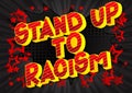 Stand Up to Racism - Comic book style word.