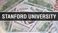 Stanford University text Concept Closeup. American Dollars Cash Money,3D rendering. Stanford University at Dollar Banknote.