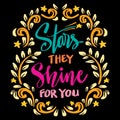 Stars they shine for you hand lettering. Royalty Free Stock Photo