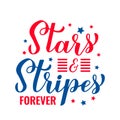 Stars and stripes forever lettering. Funny Independence Day quote. Patriotic design. Vector template for typography Royalty Free Stock Photo