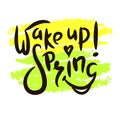 Wake up! Spring - inspire motivational quote.