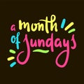 Month of Sundays - inspire motivational quote.
