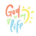 God is in my life - inspire motivational religious quote. Hand drawn beautiful lettering. Royalty Free Stock Photo