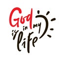 God is in my life - inspire motivational religious quote. Hand drawn beautiful lettering. Royalty Free Stock Photo