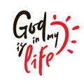 God is in my life - inspire motivational religious quote. Hand drawn beautiful lettering. Print Royalty Free Stock Photo