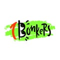 Bonkers - inspire motivational quote. Youth slang. Hand drawn Royalty Free Stock Photo