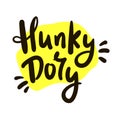 Hunky-Dory - simple funny inspire motivational quote.