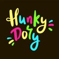 Hunky-Dory - simple funny inspire motivational quote. Youth slang.