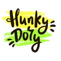 Hunky-Dory - simple funny inspire motivational quote. Youth slang. Hand drawn