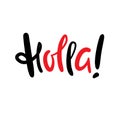 Holla - simple funny inspire motivational quote. Royalty Free Stock Photo