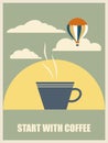 Start with coffee vintage vector poster. Flying balloon and clouds.