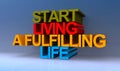 Start living a fulfilling life on blue