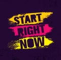 Start Right Now. Inspiring Creative Motivation Quote Poster Template With Brush Stroke. Vector Typography Banner Design