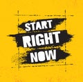 Start Right Now. Inspiring Creative Motivation Quote Poster Template With Brush Stroke. Vector Typography Banner Design