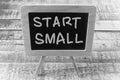 Start Small, Motivational Words Quotes Concept