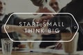 Start Small Think Big Smart Ideas Inspire Vision Concept Royalty Free Stock Photo