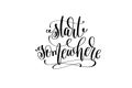 Start somewhere hand lettering inscription positive quote