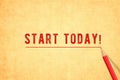 Start Today Text Written in old yellow Vintage Paper with Pencil Underline