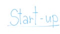 Start-up word written on glass, beginning of new business, development strategy