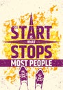 The start is what stops most people creative motivational inspiring poster on colorful grungy background. Vector