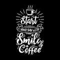 Start your day with smile & coffee