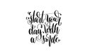 Start your day with a smile hand lettering inscription