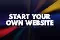 Start Your Own Website text quote, concept background