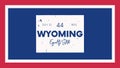 44 of 50 states of the United States with a name, nickname, and date admitted to the Union, Detailed Vector Wyoming Map for Royalty Free Stock Photo