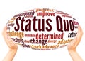 Status Quo word cloud hand sphere concept Royalty Free Stock Photo