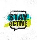Stay Active. Inspiring Creative Motivation Healthy Life Quote Poster Template. Vector Typography Banner Design Concept Royalty Free Stock Photo