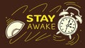 \'Stay awake\' quote with alarm clock, alertness message vector design Generative AI