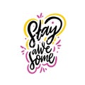 Stay awesome. Hand drawn vector lettering phrase. Isolated on white background