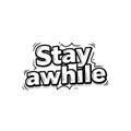 Stay awhile comic book style phrase Royalty Free Stock Photo