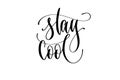 Stay cool - hand lettering inscription text about happy summer time