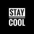 stay cool simple typography