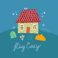 Stay cozy. cartoon house, hand drawing lettering, decor elements on a neutral background. colorful illustration for kids, flat sty Royalty Free Stock Photo