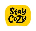 STAY COZY text. Speech bubble stay cozy. Only one single word. Printable graphic tee.