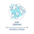 Stay creative turquoise concept icon